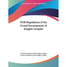 Drill Regulations of the Grand Encampment of Knights Templar