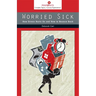 Worried Sick: How Stress Hurts Us and How to Bounce Back