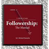 Followership: The Manual (4th ed.)