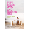 Lulu Meets God and Doubts Him