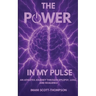 The Power in My Pulse: An Athletes Journey Through Epilepsy, Loss, And Resilience