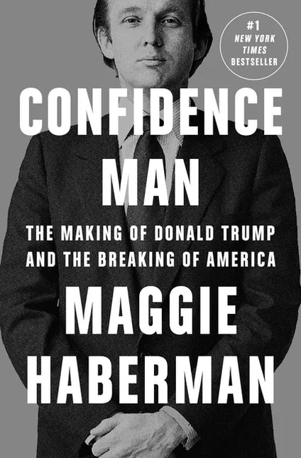 Confidence Man: The Making of Donald Trump and the Breaking of America by Books by splitShops