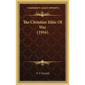 The Christian Ethic Of War (1916)