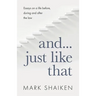 And... Just Like That: Essays on a life before, during and after the law