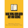 Basic Wing Chun Kuen: Art and Science