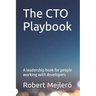 The CTO Playbook: A leadership book for people working with developers