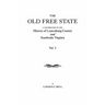 Old Free State: A Contribution to the History of Lunenburg County and Southside Virginia. in Two Volumes. Volume I