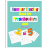 Number Tracing Book for Preschoolers and Kids Ages 2-5: Trace Numbers Practice Workbook for Pre K, Kindergarten and Kids Ages 2-5, Preschool Math Work