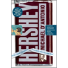 Hershey: Milton S. Hershey's Extraordinary Life of Wealth, Empire, and Utopian Dreams