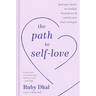 The Path to Self-Love: Heal Your Heart, Set Healthy Boundaries & Unlock Your Inner Strength
