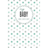 My Baby One Line a Day: Five Year Memory Book for new Moms.