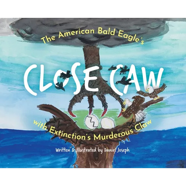 The American Bald Eagle's Close Caw with Extinction's Murderous Claw