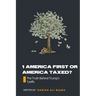 1 America First or America Taxed: The Truth Behind Trump's Tarrifs