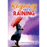 Reigning While It's Raining: A Woman's Journey Towards Her Destiny