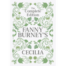 The Complete Edition of Fanny Burney's Cecilia: Or, Memoirs of an Heiress