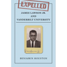 Expelled: James Lawson Jr. and Vanderbilt University