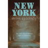 New York Myths and Legends: The True Stories behind History's Mysteries