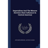 Imperialism And The Monroe Doctrine (their Influence In Central America)