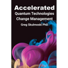 Accelerated Quantum Technologies Change Management