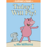 Today I Will Fly!-An Elephant and Piggie Book