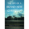 The Life of a Brand-New Christian
