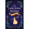 The Lady Jewel Diviner: Book 1 in the Lady Diviner series