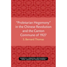"Proletarian Hegemony" in the Chinese Revolution and the Canton Commune of 1927