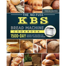 The No-Fuss KBS Bread Machine Cookbook: 1500-Day Hands-Off Recipes for Perfect Homemade Bread