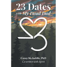 23 Dates with My Dead Dad