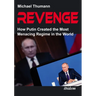 Revenge: How Putin Created the Most Menacing Regime in the World