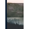 Historic Sketches of Walla Walla, Whitman, Columbia and Garfield Counties, Washington Territory, and Umatilla County, Oregon