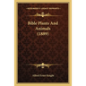 Bible Plants And Animals (1889)