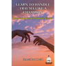 Learn To Handle Trauma Like A Champion: Recovering From Traumatic Events