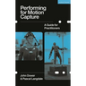 Performing for Motion Capture: A Guide for Practitioners