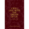 I Will Live With The Dream Of Us In Another Life