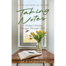 Taking Notes: A Mother's Healing Journey Through Grief-A Collection of Poems