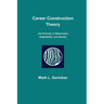 Career Construction Theory: Life Portraits of Attachment, Adaptability, and Identity