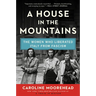 A House in the Mountains: The Women Who Liberated Italy from Fascism