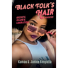 Black Folk's Hair: Secrets, Shame & Liberation Revisted