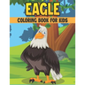 Eagle Coloring Book For Kids: 50 Cute Eagle Designs for Kids And Toddlers