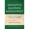 Augustus Baldwin Longstreet: A Study of the Development of Culture in the South