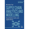 Supply Chain Analytics and Modelling: Quantitative Tools and Applications