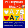 Pen Control And Tracing Book: Pen Control Workbook, Pen Control Training, Tracing Shapes, Tracing Letters And Numbers, Tracing Animals For Kids