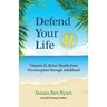 Defend Your Life II: Vitamin D: Better Health from Preconception through Adulthood
