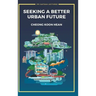 Seeking a Better Urban Future
