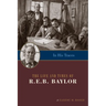 In His Traces: The Life and Times of R.E.B. Baylor