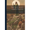 The So-called Lord's Prayer