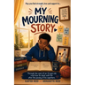 My Mourning Story