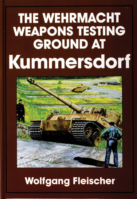 The Wehrmacht Weapons Testing Ground at Kummersdorf by Schiffer Publishing