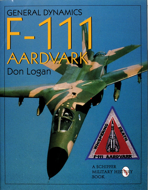 General Dynamics F-111 Aardvark by Schiffer Publishing